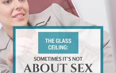 The Glass Ceiling: Sometimes It’s Not About Sex