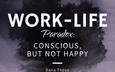 Work-Life Paradox: Conscious, But Not Happy