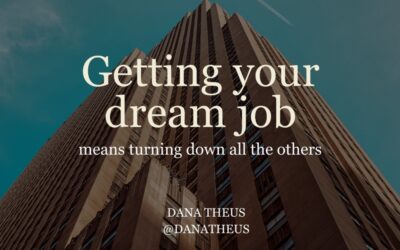 Dear Dana Workplace Advice: How Not to Find a Dream Job