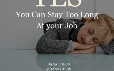 Dear Dana Workplace Advice: How Long Should You Stay At A Job?